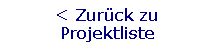 Textfeld: < Zurck zu Projektliste